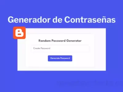 ¿Cómo crear un generador de contraseñas seguras en Blogger?